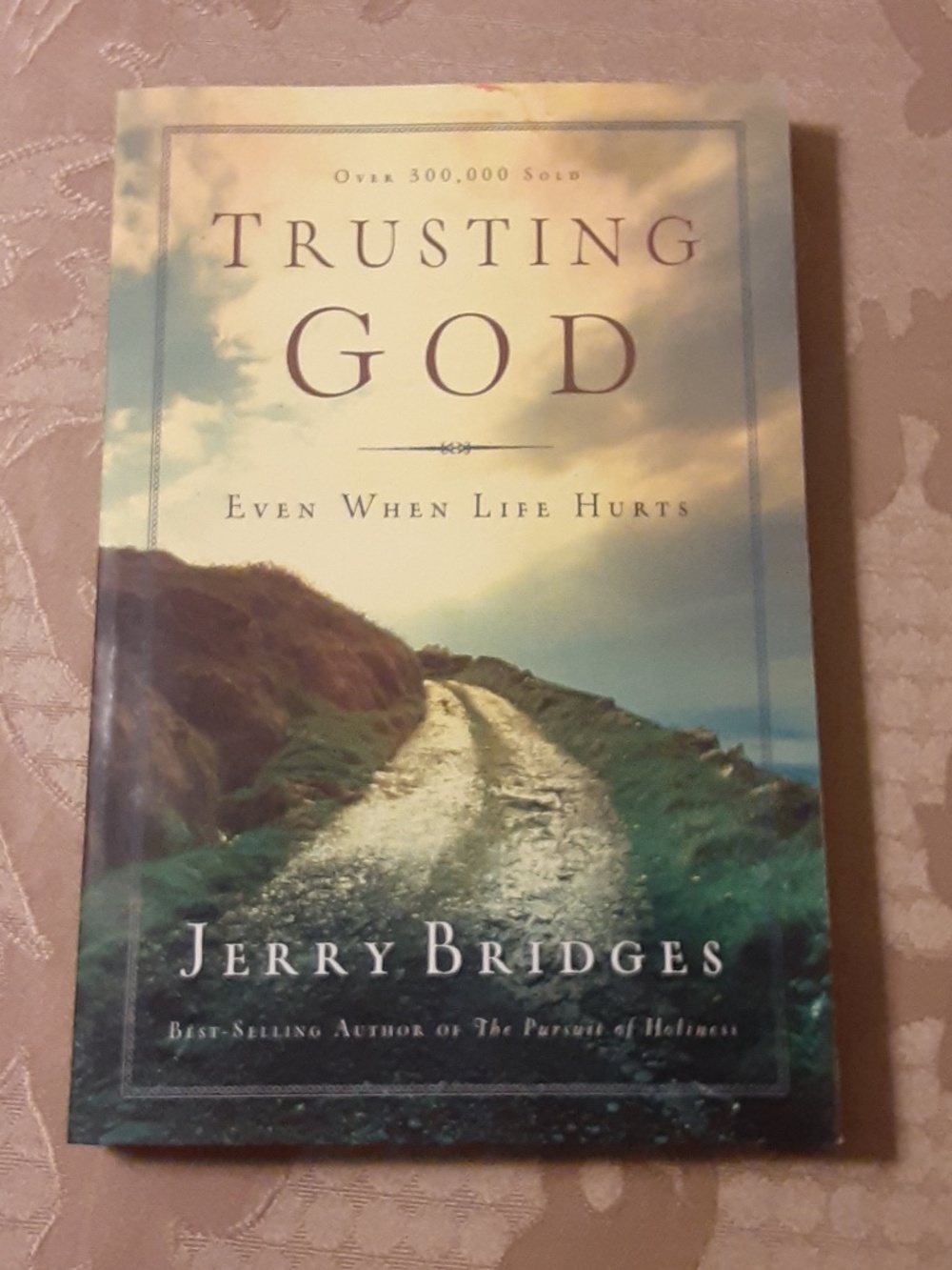 TRUSTING GOD Even When Life Hurts Paperback Book